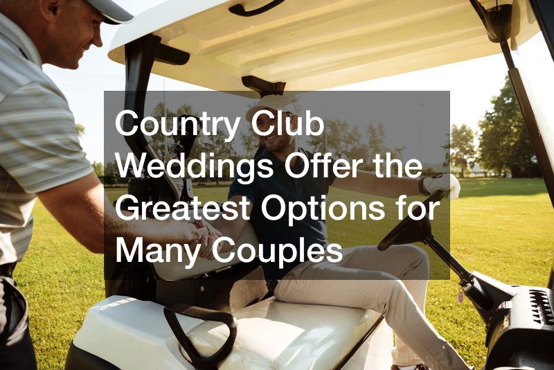 Country Club Weddings Offer the Greatest Options for Many Couples