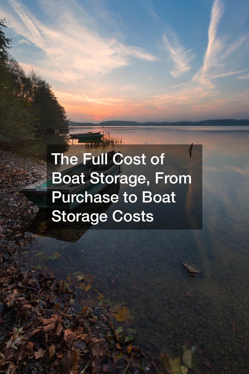The Full Cost of Boat Storage, From Purchase to Boat Storage Costs