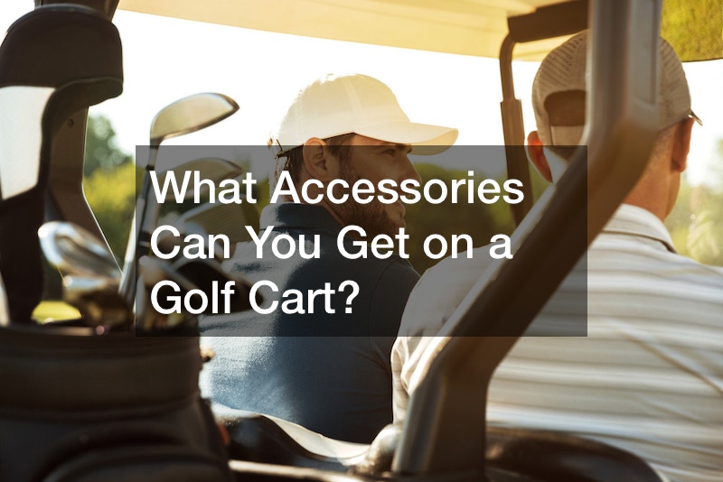 What Accessories Can You Get on a Golf Cart?