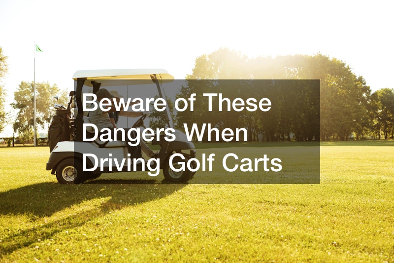 Beware of These Dangers When Driving Golf Carts